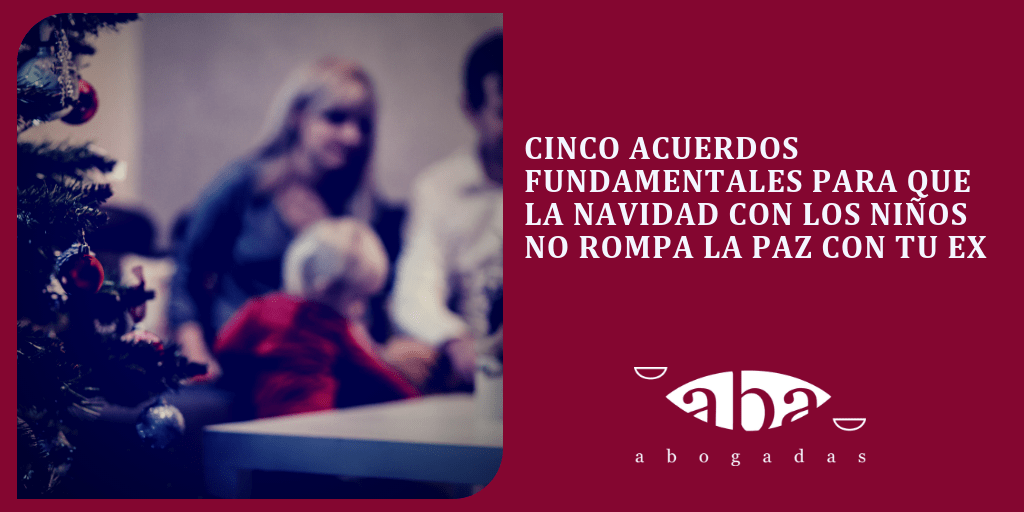 Cinco acuerdos fundamentales para que la Navidad con los niños no rompa la paz con tu ex