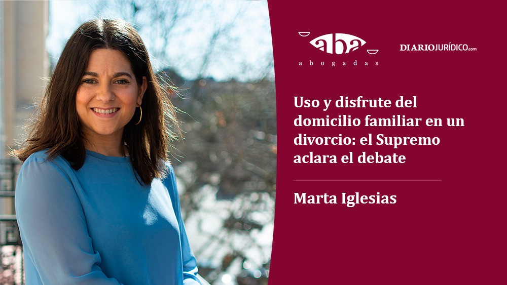 Uso y disfrute del domicilio familiar en un divorcio: el Supremo aclara el debate
