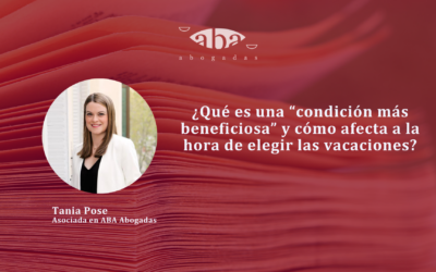 ¿Qué es una “condición más beneficiosa” y cómo afecta a la hora de elegir las vacaciones?