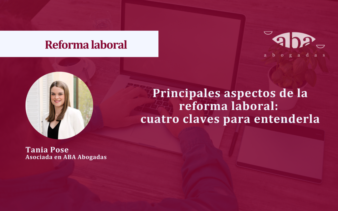 Los cuatro puntos clave para entender la reforma laboral