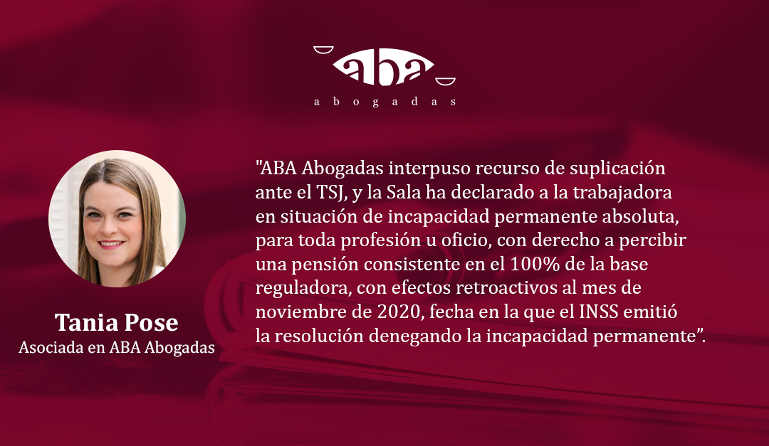 El TSJ reconoce la incapacidad permanente absoluta a una trabajadora, pese a que en primera instancia se le concedió la incapacidad permanente total