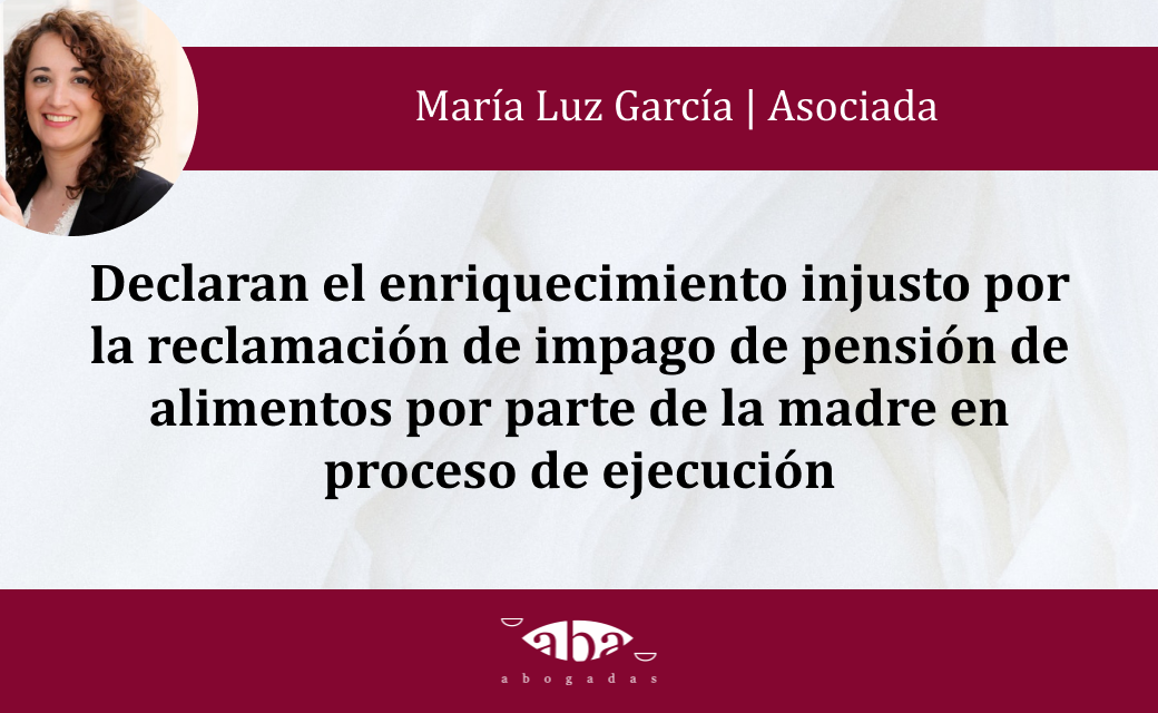 Declaran el enriquecimiento injusto por la reclamación de impago de pensión de alimentos