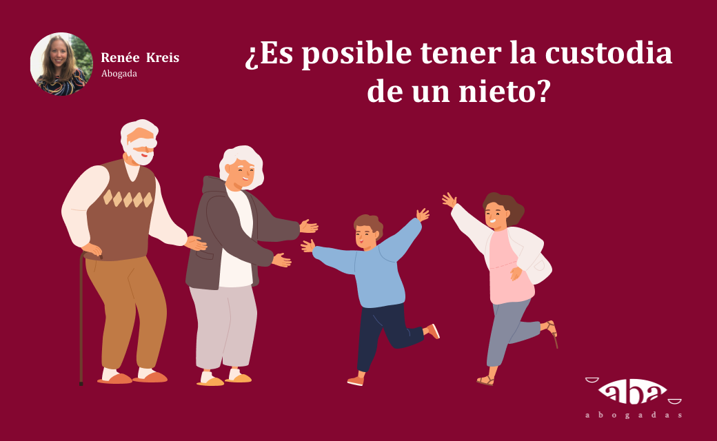 ¿Es posible tener la custodia de un nieto?