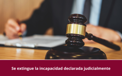 Se extingue la incapacidad declarada judicialmente