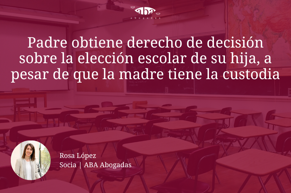 Padre obtiene derecho de decisión sobre la elección escolar de su hija, a pesar de que la madre tiene la custodia