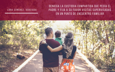 Deniega la custodia compartida que pedía el padre y fija a su favor visitas supervisadas en un Punto de Encuentro Familiar