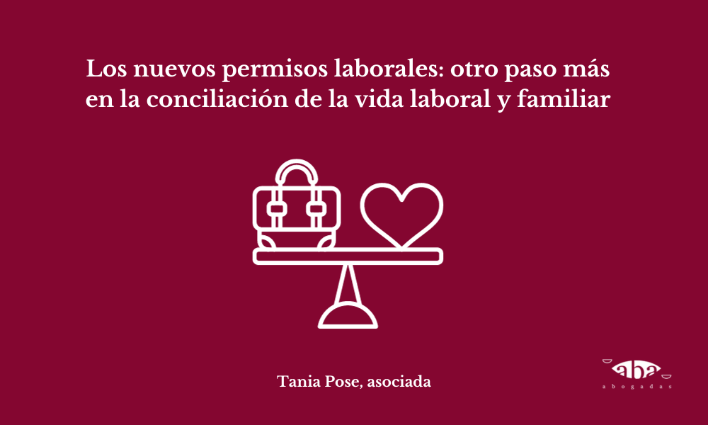 Los nuevos permisos laborales: otro paso más en la conciliación de la vida laboral y familiar