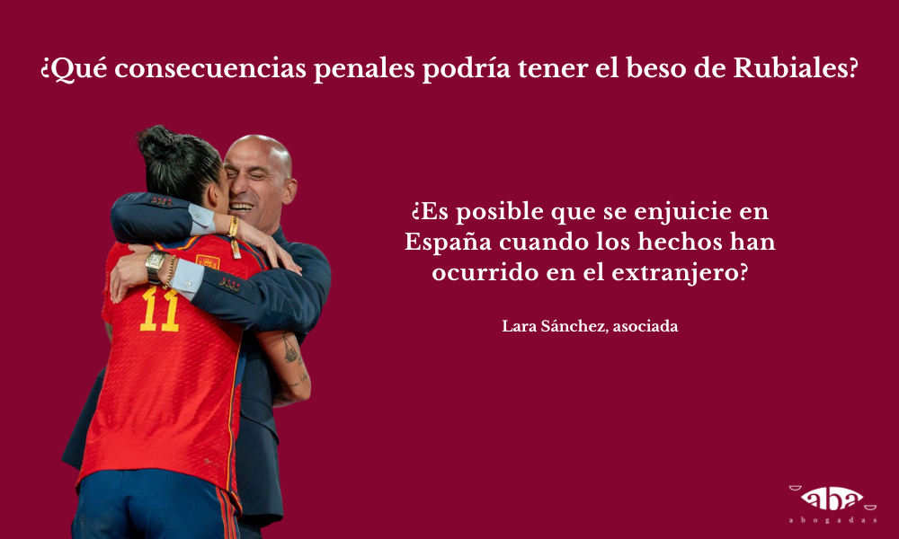 ¿Qué consecuencias penales podría tener el beso de Rubiales?