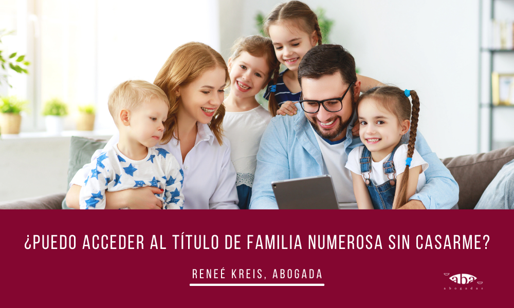¿Puedo acceder al título de familia numerosa sin casarme?