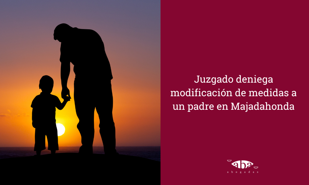 Juzgado deniega modificación de medidas a padre en Majadahonda