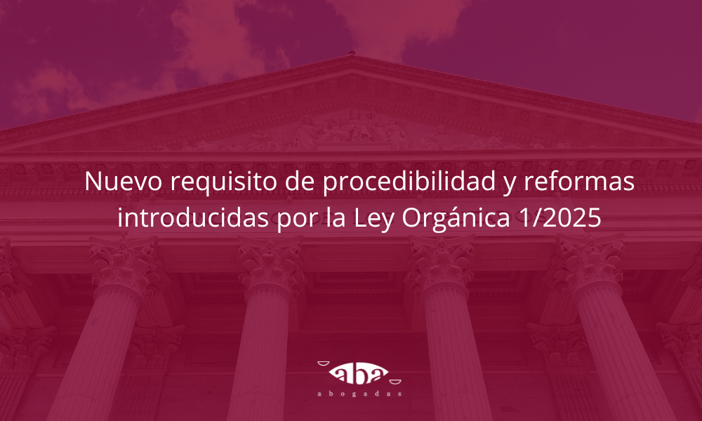 Nuevo requisito de procedibilidad y reformas introducidas por la Ley Orgánica 1/2025
