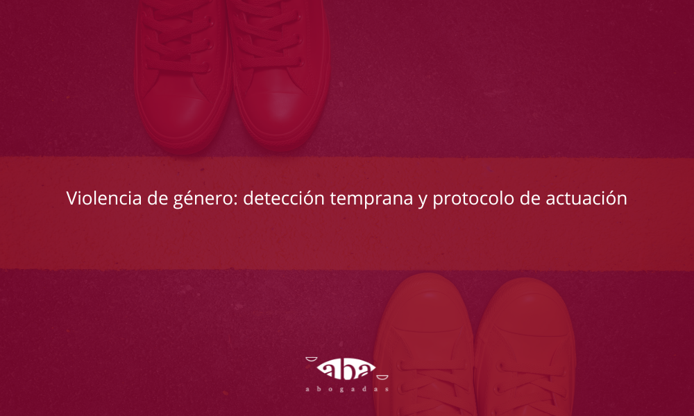 Violencia de género: detección temprana y protocolo de actuación