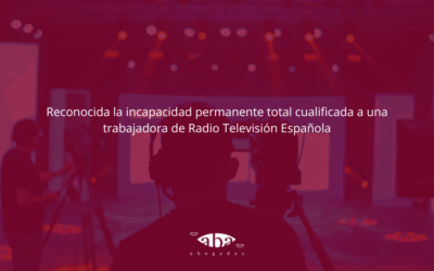 Reconocida la incapacidad permanente total cualificada a una trabajadora de Radio Televisión Española