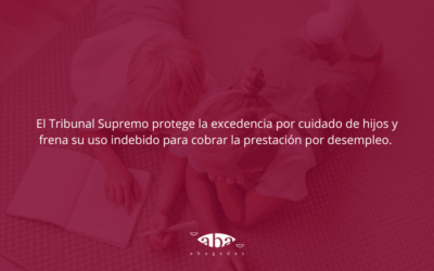 El Tribunal Supremo protege la excedencia por cuidado de hijos y frena su uso indebido para cobrar la prestación por desempleo.