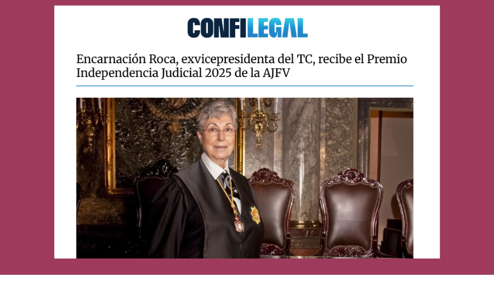 Encarnación Roca, exvicepresidenta del TC y Of Counsel en ABA Abogadas, recibe el Premio Independencia Judicial 2025 de la AJFV