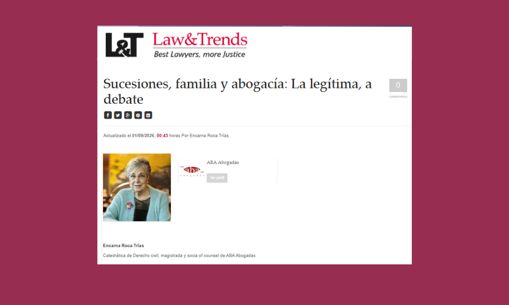 Law&Trends | Sucesiones, familia y abogacía: La legítima, a debate